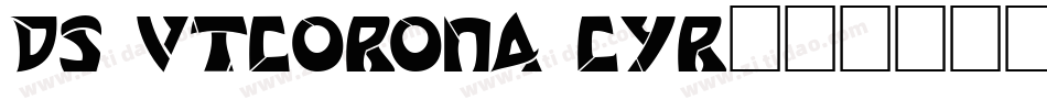 DS VTCorona Cyr字体转换